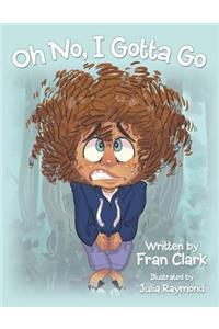 Oh No, I Gotta Go