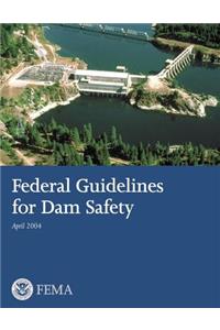 Federal Guidelines for Dam Safety