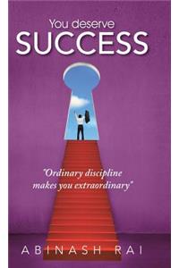 You deserve SUCCESS