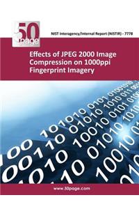 Effects of JPEG 2000 Image Compression on 1000ppi Fingerprint Imagery