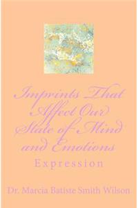 Imprints That Affect Our State of Mind and Emotions