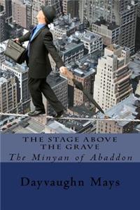 The Stage Above the Grave: The Minyan of Abaddon