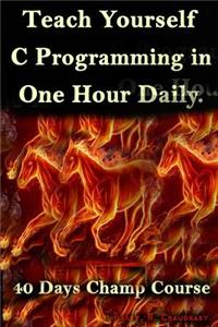 Teach Yourself C Programming in One Hour Daily