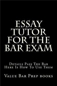 Essay Tutor for the Bar Exam: Details Pass the Bar Here Is How to Use Them