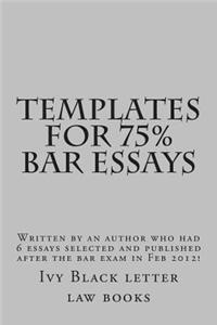 Templates for 75% Bar Essays