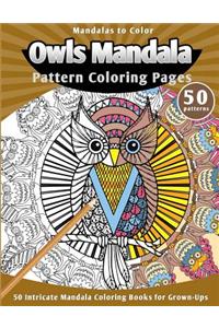 Mandalas to Color: Owls Mandala Pattern Coloring Pages (50 Intricate Mandala Coloring Books for Grown-Ups)