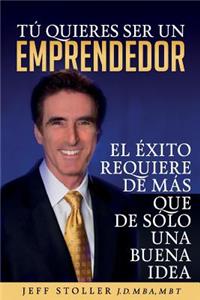 Tu Quieres Ser Un Emprendedor
