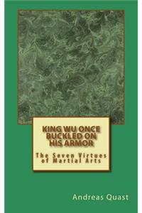 King Wu Once Buckled On His Armor