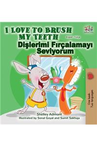 I Love to Brush My Teeth (English Turkish Bilingual Book)
