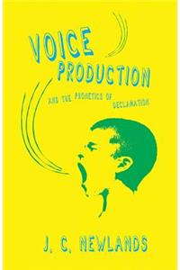 Voice Production and the Phonetics of Declamation