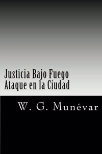 Justicia Bajo Fuego