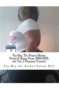 Pay Day, the Project Sheets: Poetry & Songs from 2004-2005-Ish, Vol. 2 (Amazon Version)