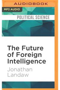 Future of Foreign Intelligence