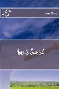 How to Succeed