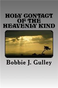 Holy Contact Of The Heavenly Kind