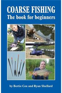 COARSE FISHING The book for beginners