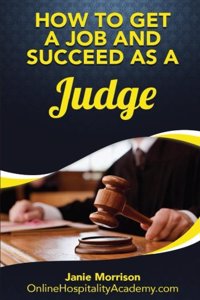 How to Get a Job and Succeed as a Judge