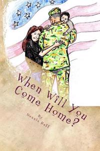When Will You Come Home?