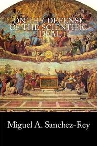 On the Defense of the Scientific Ideal