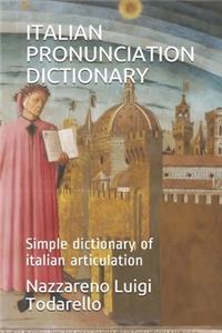 Italian Pronunciation Dictionary: Simple Dictionary of Italian Articulation
