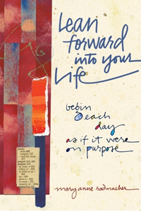 Lean Forward into Your Life Old Edition