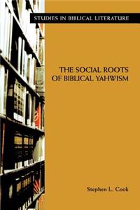 Social Roots of Biblical Yahwism