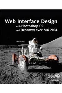 Web Interface Design with Photoshop CS and Dreamweaver MX 2004