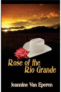 Rose Of The Rio Grande