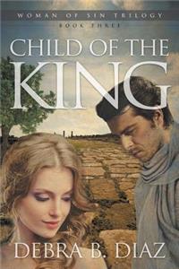 Child of the King, Book Three in the Woman of Sin Trilogy