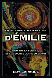 LA NAISSANCE MIRACULEUSE d'Émilie