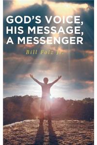 God's Voice, His Message, A Messenger