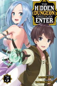 Hidden Dungeon Only I Can Enter (Light Novel) Vol. 5