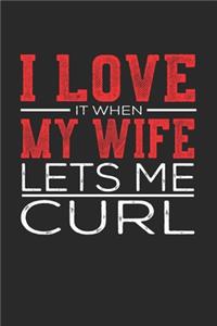 I Love It When My Wife Lets Me Curl