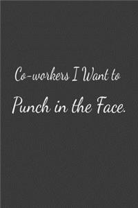 Co-workers I Want to Punch in the Face.