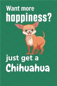 Want more happiness? just get a Chihuahua