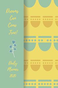 Dreams can come true! Daily Planner 2020