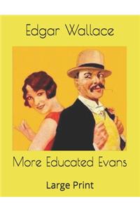 More Educated Evans: Large Print