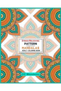 Stress Relieving Pattern Mandalas Adult Coloring Book