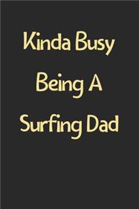 Kinda Busy Being A Surfing Dad