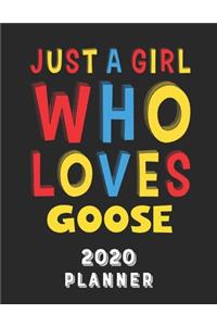 Just A Girl Who Loves Goose 2020 Planner