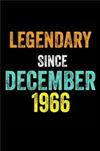 Legendary Since December 1966: 6 X 9 Blank Lined journal Gifts Idea - Birthday Gift Lined Notebook / Journal Gift - Soft Cover, Matte Finish