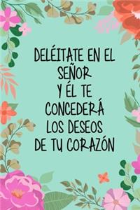 Deléitate en el Señor y él te Concederá los Deseos de tu Corazón
