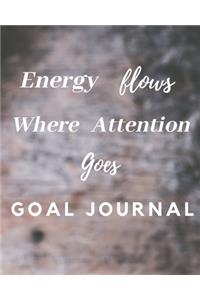 Energy Flows Where Attention Goes Goal Journal