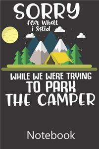 Sorry for What I Said While We Were Trying To Park The Camper