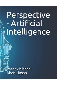 Perspective - Artificial Intelligence