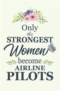 Only The Strongest Women Become Airline Pilots