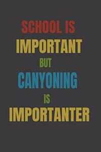 School Is Important But Canyoning Is Importanter