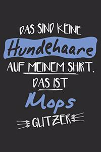 Das sind keine Hundehaare das ist Mops Glitzer