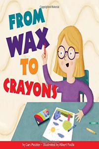 From Wax to Crayons