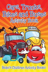 Cars, Trucks, Bikes and Buses Activity Book